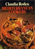 Claudia Roden - Mediterranean Cookery