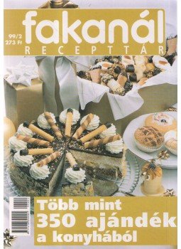 Ördög Virág (szerk.), Rohrmann Katalin - Fakanál recepttár 1999/2 Ördög Virág (szerk.), Rohrmann Katalin - Fakanál recepttár 1999/2, Budapest 1999 antikvár könyv