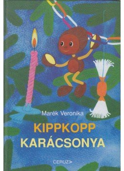 Marék Veronika - Kippkopp karácsonya Marék Veronika - Kippkopp karácsonya, Budapest 2001 antikvár könyv