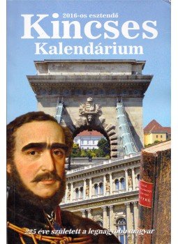 Csulák András (szerk.) - Kincses Kalendárium a 2016-os esztendő Csulák András (szerk.) - Kincses Kalendárium a 2016-os esztendő, Budapest 2015 antikvár könyv