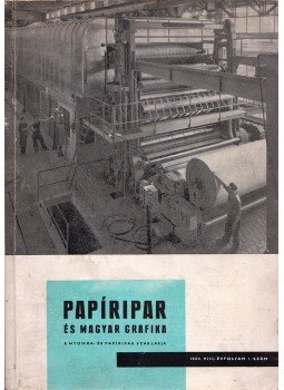 Szántó Tibor, Monori István - Papíripar és Magyar grafika 1964. VIII. évfolyam 1. szám, Budapest 1964 antikvár könyv