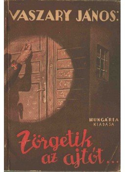 Vaszary János - Zörgetik az ajtót Vaszary János - Zörgetik az ajtót, 1949 antikvár könyv
