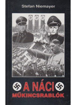Niemayer, Stefan - A náci műkincsrablók Niemayer, Stefan - A náci műkincsrablók, Budapest 0 antikvár könyv