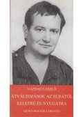 Gazdag László - Átváltozások az elbától keletre és nyugatra