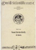 Baják László - Szent István király és a kora