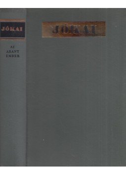Jókai Mór - Az arany ember Jókai Mór - Az arany ember, Budapest 1969 antikvár könyv