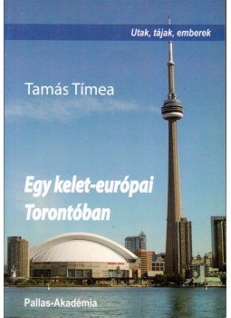 Tamás Tímea - Egy kelet-európai Torontóban, Csíkszereda 2008 antikvár könyv