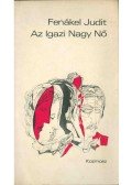 Fenákel Judit - Az Igazi Nagy Nő (dedikált)