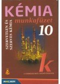 Dr. Síposné Dr. Kedves Éva,Horváth Balázs,Péntek Lászlóné - Kémia munkafüzet 10.
