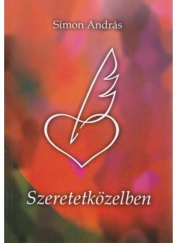 Simon András - Szeretetközelben Simon András - Szeretetközelben, Budapest 2004 antikvár könyv