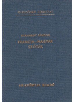 Eckhardt Sándor - Magyar-francia kéziszótár Eckhardt Sándor - Magyar-francia kéziszótár, Budapest 1989 antikvár könyv