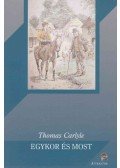 Thomas Carlyle - Egykor és most