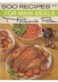 Marguerite Patten - 500 Recipes For main Meals