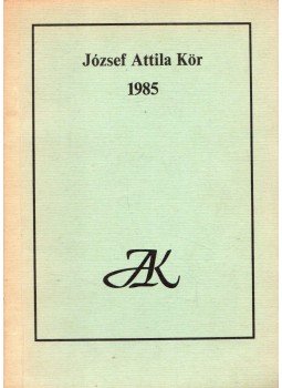 Agócs Sándor - József Attila Kör 1985 Agócs Sándor - József Attila Kör 1985, Budapest 1985 antikvár könyv