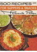 Marguerite Patten - 500 Recipes For Suppers & Snacks