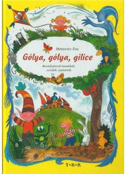 Mentovics Éva - Gólya, gólya, gilice Mentovics Éva - Gólya, gólya, gilice, Debrecen 0 antikvár könyv