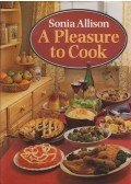 Sonia Allison - A Pleasure to Cook