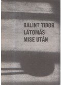 Bálint Tibor - Látomás mise után (dedikált)