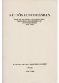 Duray Miklós - Kettős elnyomásban - A Csehszlovákiai Magyar Dokumentumok a csehszlovákiai magyarság helyzetéről és jogvédelméről 1978-1988
