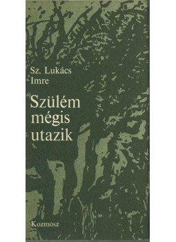 Sz.Lukács Imre - Szülém mégis utazik (dedikált) Sz.Lukács Imre - Szülém mégis utazik (dedikált), Budapest 1981 antikvár könyv