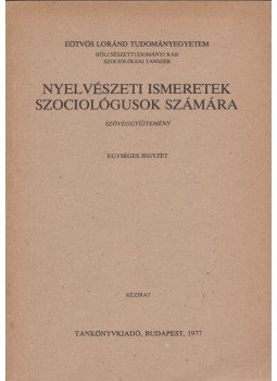  - Nyelvészeti ismeretek szociológusok számára, Budapest 1977 antikvár könyv