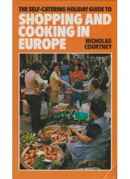 Nicholas Courtney - The Self-Catering Holiday Guide to Shopping and Cooking in Europe, London 0 antikvár könyv