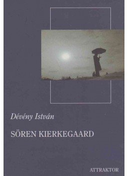 Dévény István - Sören Kierkegaard Dévény István - Sören Kierkegaard, Máriabesnyő - Gödöllő 2003 antikvár könyv