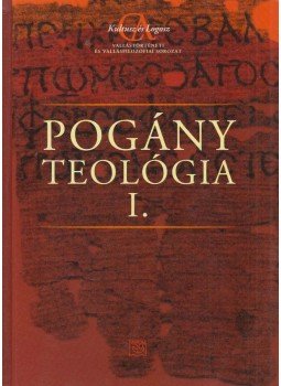 Lautner Péter (szerk.) - Pogány teológia I. Lautner Péter (szerk.) - Pogány teológia I., Budapest 2004 antikvár könyv