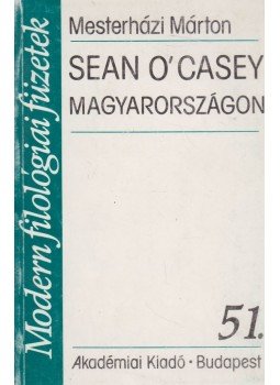 Mesterházi Márton - Sean O'Casey Magyarországon Mesterházi Márton - Sean O'Casey Magyarországon, Budapest 1993 antikvár könyv