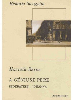 Horváth Barna - A géniusz pere Horváth Barna - A géniusz pere, Máriabesnyő - Gödöllő 2003 antikvár könyv