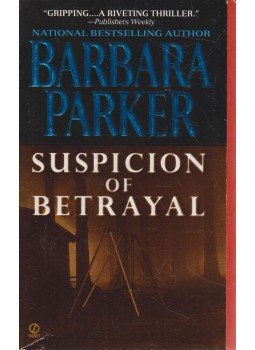 Barbara Parker - Suspicion of Betrayal Barbara Parker - Suspicion of Betrayal, New York 2000 antikvár könyv