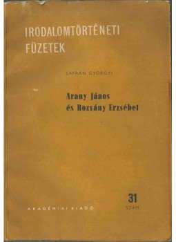 Sáfrán Györgyi - Arany János és Rozvány Erzsébet Sáfrán Györgyi - Arany János és Rozvány Erzsébet, Budapest 1960 antikvár könyv