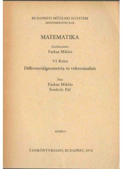 Farkas Miklós, Sonkoly Pál - Matematika VI. - Differenciálgeometria és vektoranalízis, Budapest 1972 antikvár könyv