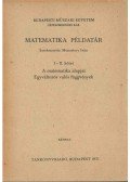 Monostory Iván (szerk.) - Matematikai példatár I-II. - A matematika alapjai, egyváltozós valós függvények