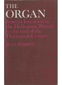 Perrot, Jean - The Organ Perrot, Jean - The Organ, 1971 antikvár könyv