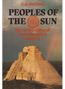 C.A. Burland - Peoples of the Sun, London 1976 antikvár könyv