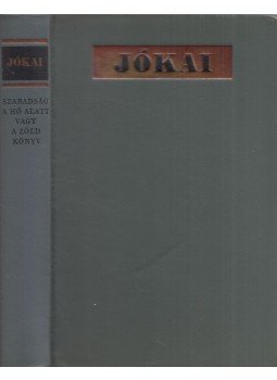 Jókai Mór - Szabadság a hó alatt vagy a zöld könyv, Budapest 1971 antikvár könyv