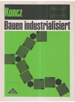 Koncz Tihamér - Bauen industrialisiert (dedikált), Wiesbaden-Berlin 1976 antikvár könyv