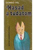 Gombó Pál - Hasad a tudatom (dedikált)