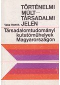 Vass Henrik - Történelmi múlt - társadalmi jelen