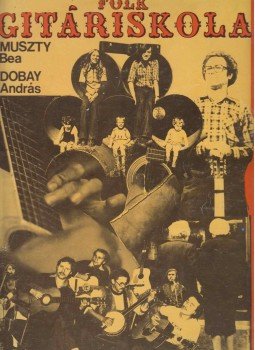 Muszty Bea, Dobay András - Folk-gitár iskola,  1982 antikvár könyv