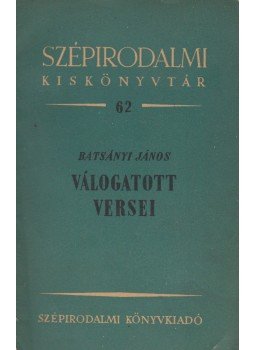 Batsányi János - Batsányi János válogatott versei Batsányi János - Batsányi János válogatott versei, 1953 antikvár könyv
