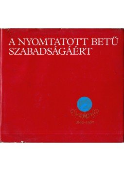 Végh Oszkár, L. Vincze Judit, Tamáska Péter - A nyomtatott betű szabadságáért Végh Oszkár, L. Vincze Judit, Tamáska Péter - A nyomtatott betű szabadságáért, Budapest 1987 antikvár könyv