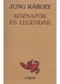 Jung Károly - Köznapok és legendák