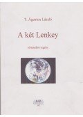 T. Ágoston László - A két Lenkey (dedikált)