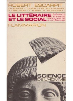 Escarpit, Robert - Le Litteraire et le Social Escarpit, Robert - Le Litteraire et le Social, Párizs 0 antikvár könyv