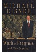 Michael D. Eisner,Tony Schwartz - Work in Progress