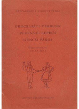 Szász Béla - Gencsapáti verbunk / Perenyei seprüs / Gencsi páros, Budapest 1953 antikvár könyv