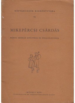 Béres András - Mikepércsi csárdás Béres András - Mikepércsi csárdás, Budapest 1955 antikvár könyv
