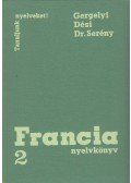 Gergelyi Mihály,Dési Ágnes,Dr. Serény Andor - Francia nyelvkönyv 2.